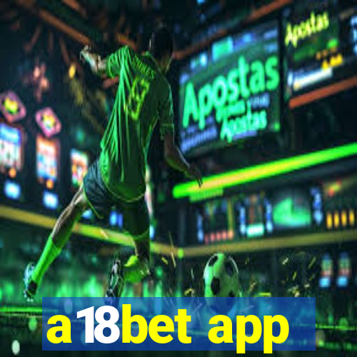 a18bet app